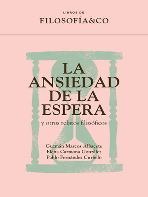 cover image of La ansiedad de la espera y otros relatos filosóficos